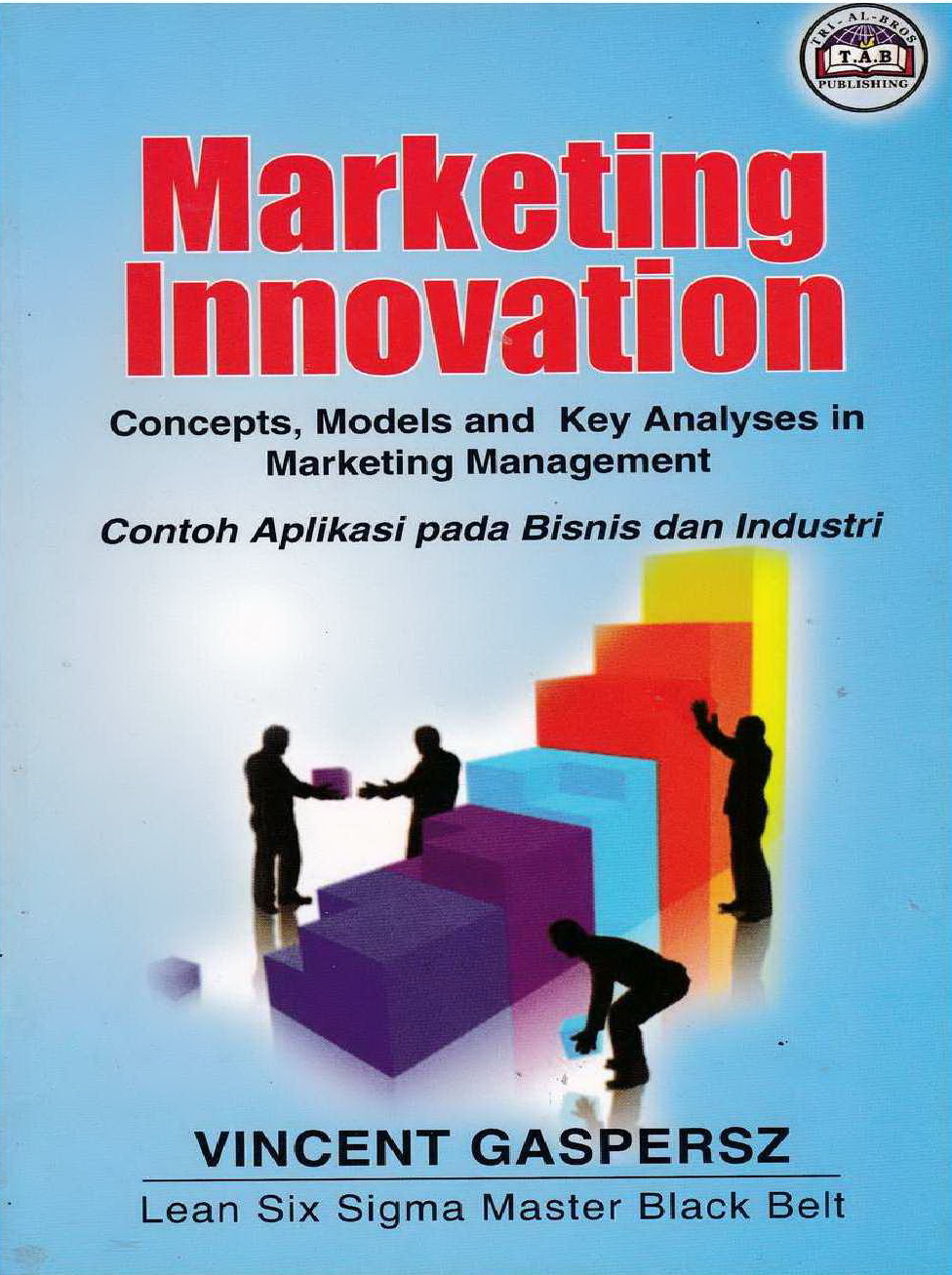 2002 Marketing Innovation Concepts, Models and Key Analyses in Marketing Management Contoh Aplikasi pada Bisnis dan Industri VG